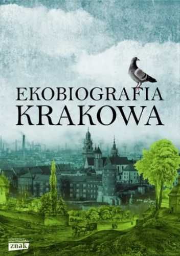 Ekobiografia Krakowa - praca zbiorowa