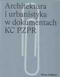 Architektura I Urbanistyka W Dokumentach Kc Pzpr  Andrzej Skalimowski