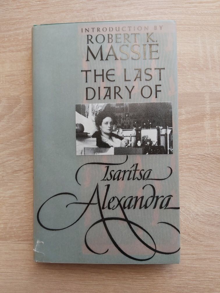 Robert K. Massie - The Last Diary of Tsaritsa Alexandra (po ang.)