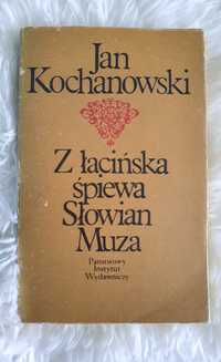 Z łacińska śpiewa Słowian Muza Jan Kochanowski