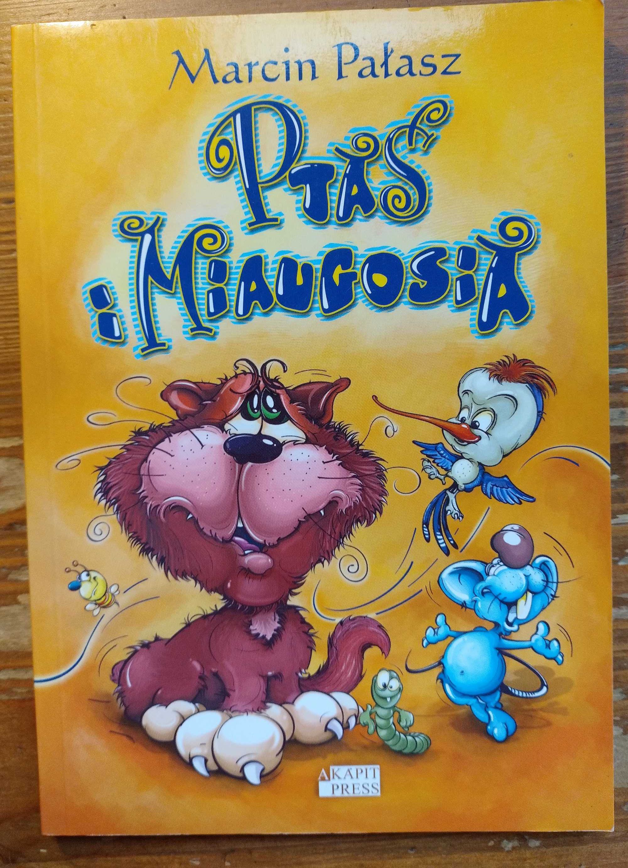 Marcin Pałasz - Ptaś i Miaugosia - fajna książka dla dzieci