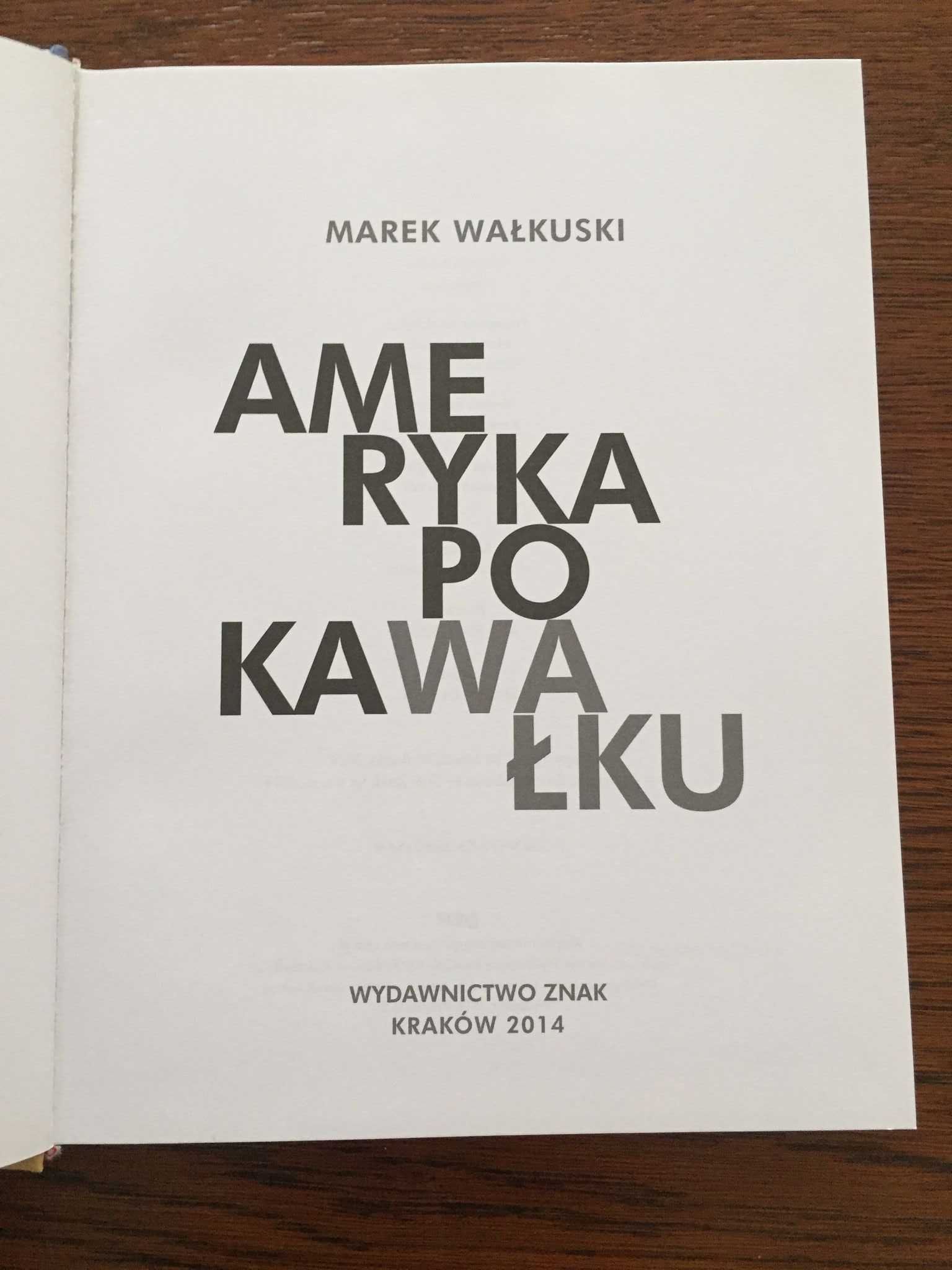 "Ameryka po kawałku" Marek Wałkuski