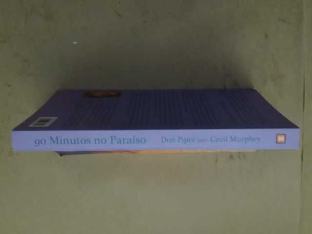 90 Minutos no Paraíso de Cecil Murphey e Don Piper - 1ª Edição