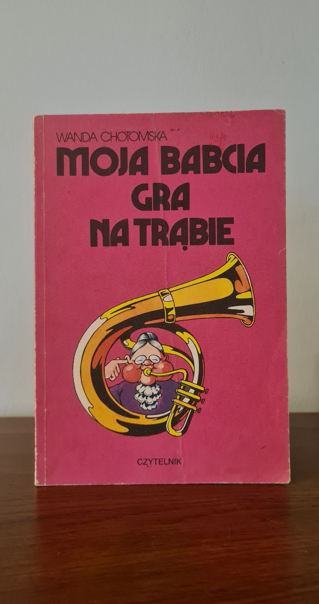Moja babcia gra na trąbie - Wanda Chotomska
