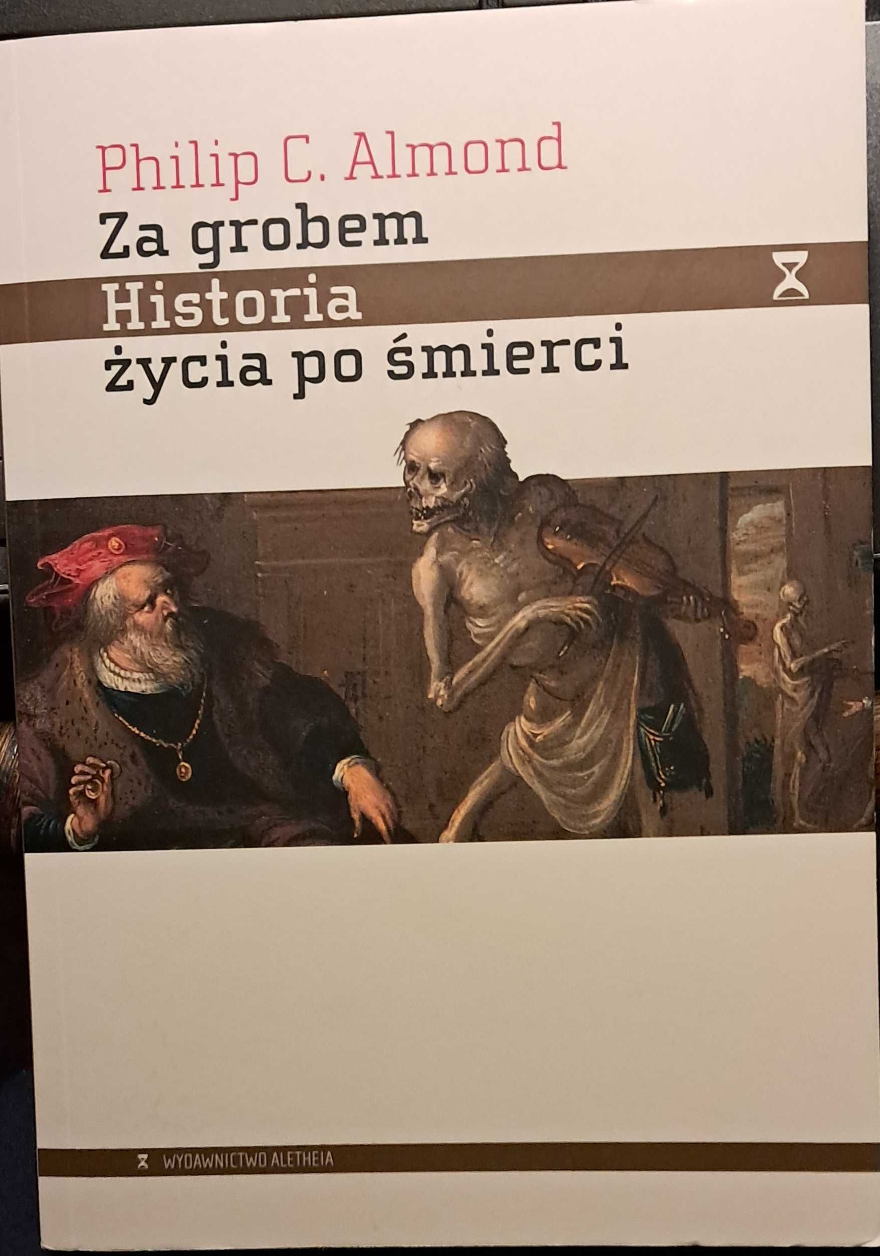Philip C. Almond - "Za grobem. Historia życia po śmierci"