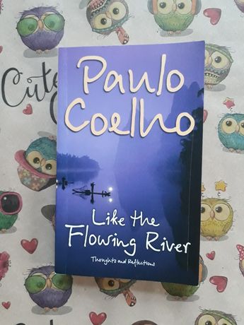 Пауло Коэльо на АНГЛИЙСКОМ! Книга "Like the Flowing River"