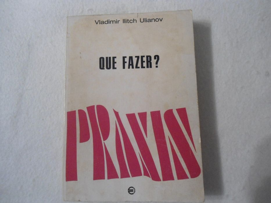 Que Fazer? -Vladimir Ilitch Ulianov