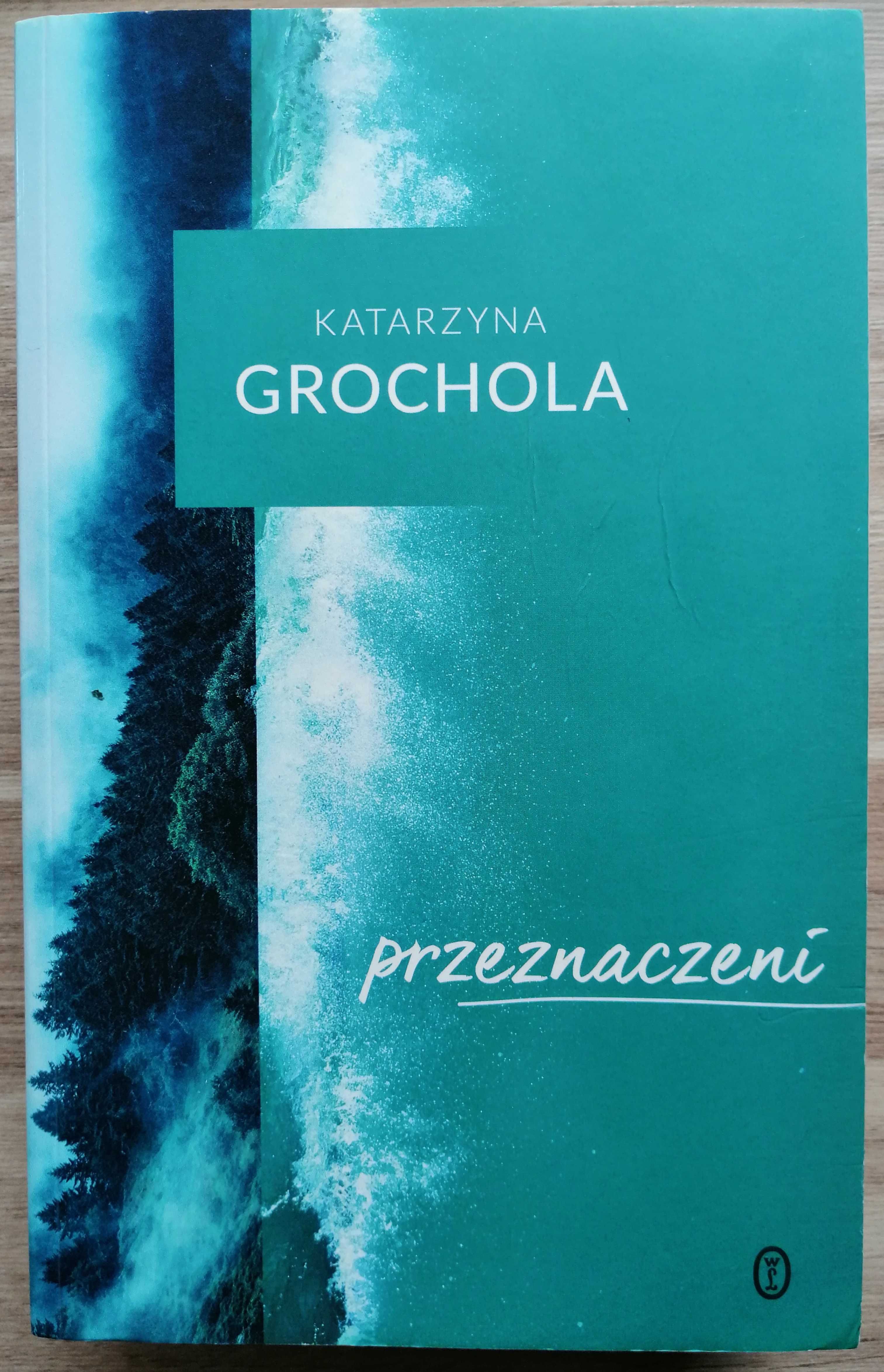 Przeznaczeni, Katarzyna Grochola