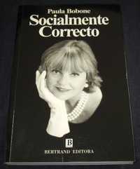 Livro Socialmente correcto Paula Bobone Bertrand