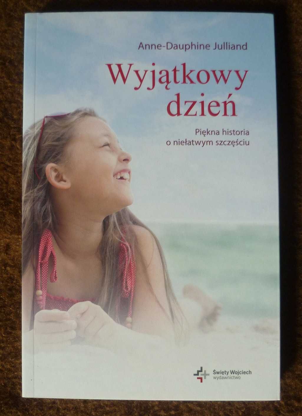Anne-Dauphine Julliand - Wyjątkowy dzień