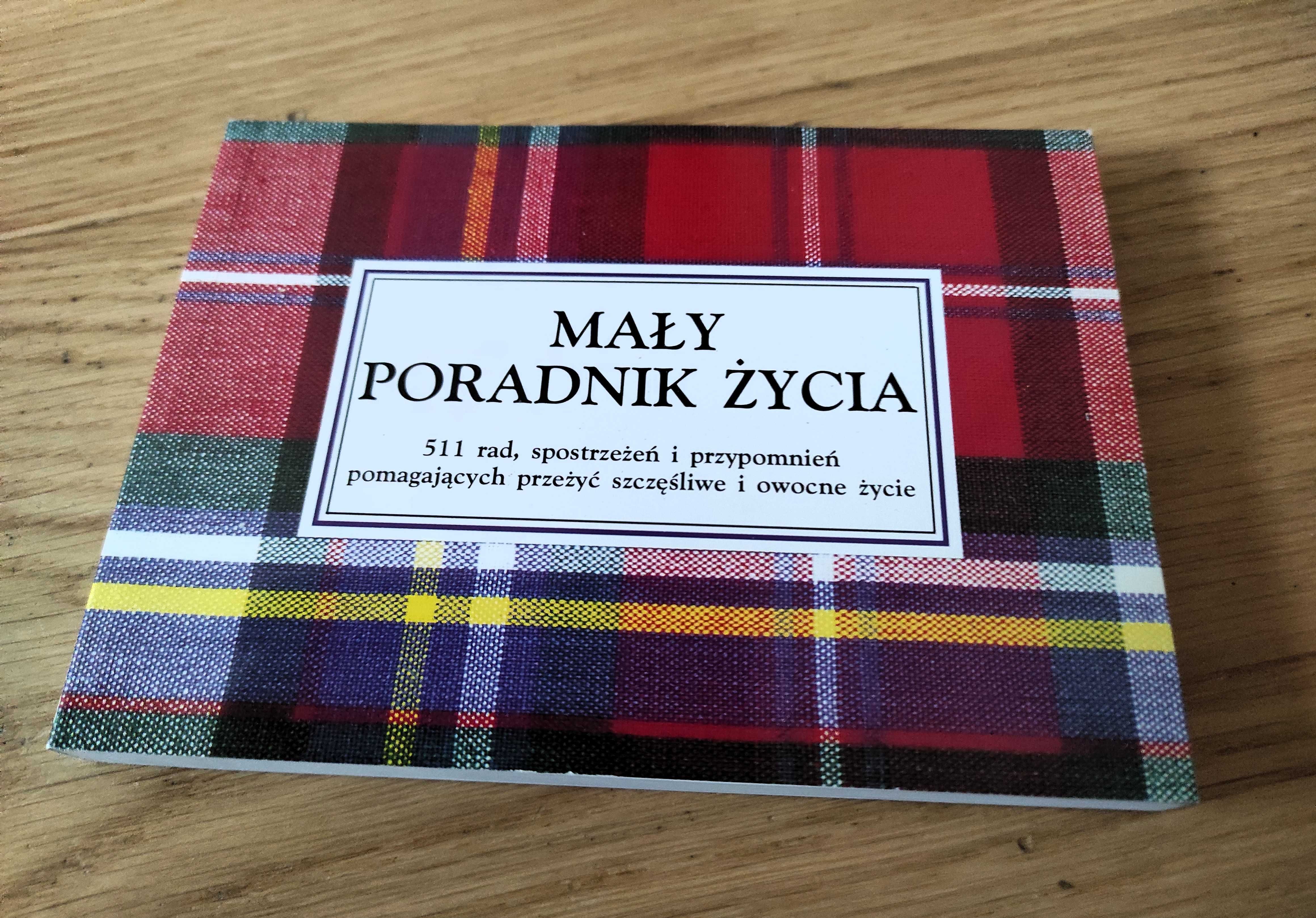 Mały poradnik życia 511 rad pomagających przeżyć owocnie życie