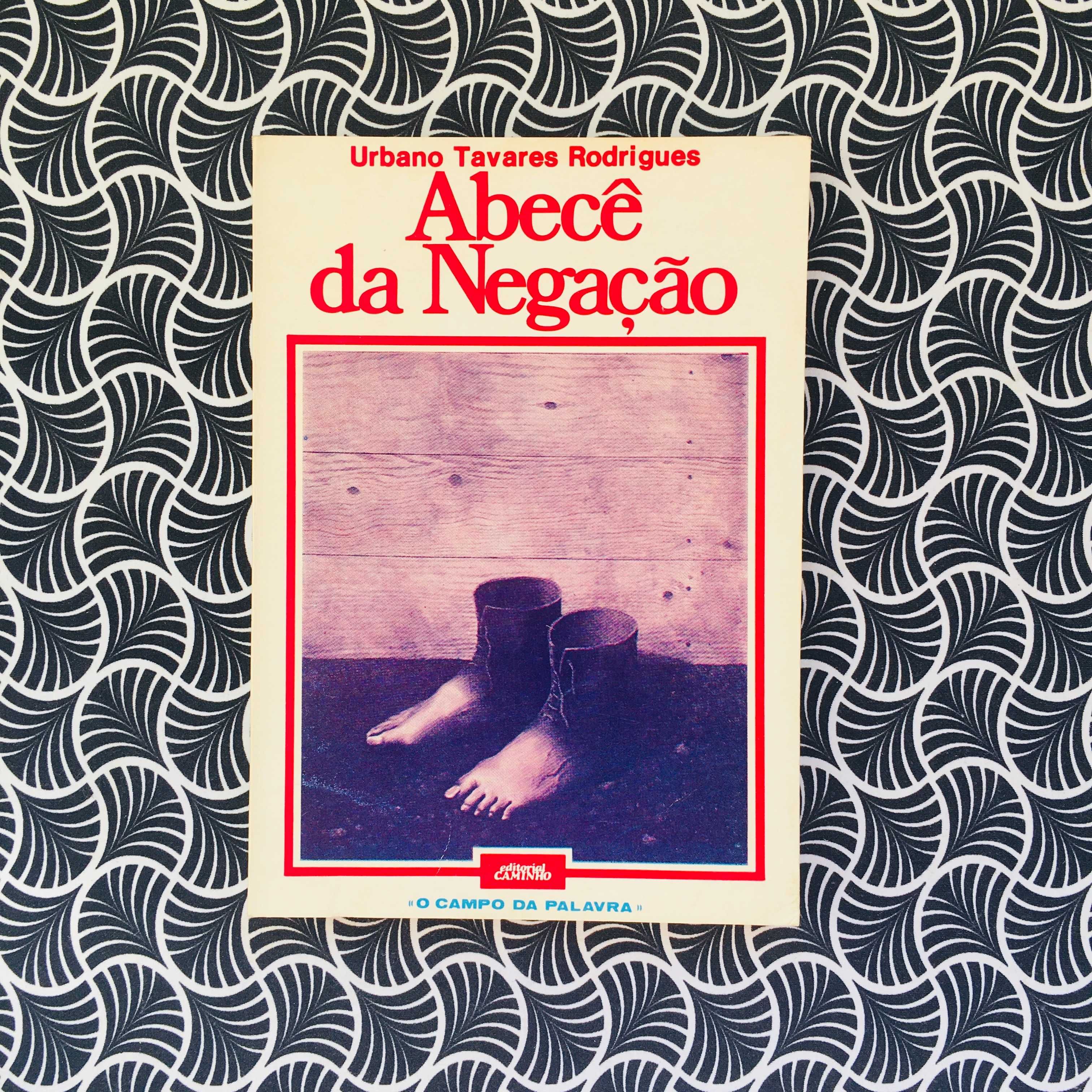 Abecê da Negação (1ª ed.) - Urbano Tavares Rodrigues