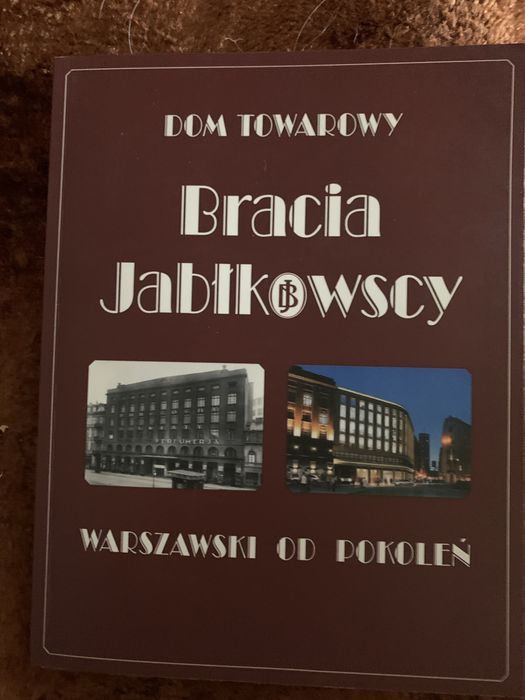 Dom towarowy Bracia Jabłkowscy. Warszawski od pokoleń
