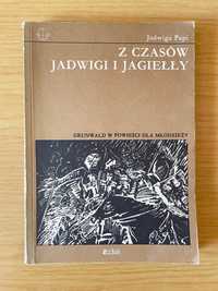 J. Papi "Z czasów Jadwigi i Jagiełły"