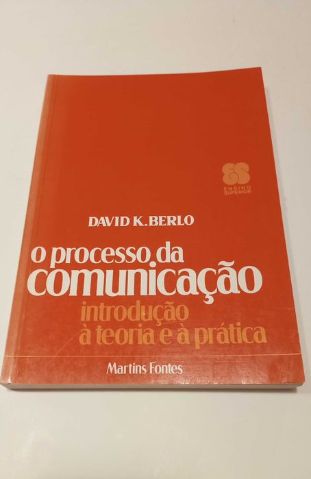 O Processo da Comunicação - Introdução à Teoria e à Prática