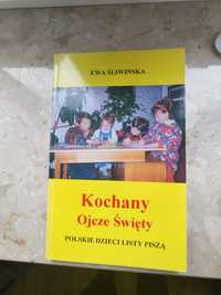 Ewa Śliwińska Kochany Ojcze Święty Polskie dzieci listy piszą