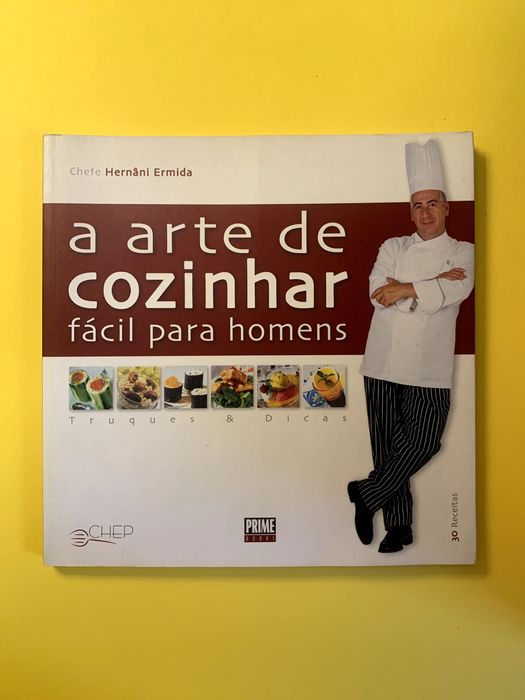 A arte de cozinhar fácil para homens - Hernâni Ermida