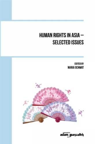 Human Rights in Asia - selected issues - Maria Ochwat