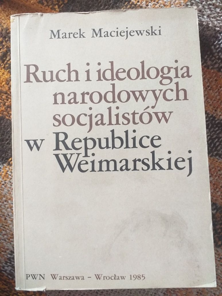 M.Maciejewski Ruch i ideologia narod.socjal.w Rep.Weimarskiej PWN 1985