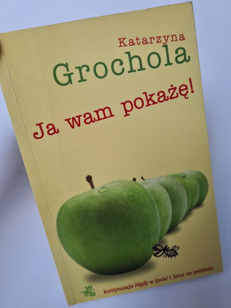 Ja wam pokażę! - Katarzyna Grochola