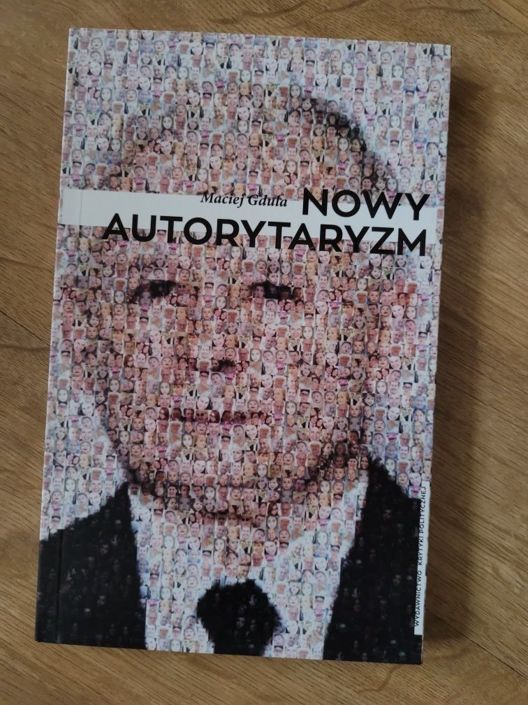 Nowy autorytaryzm Maciej Gdula