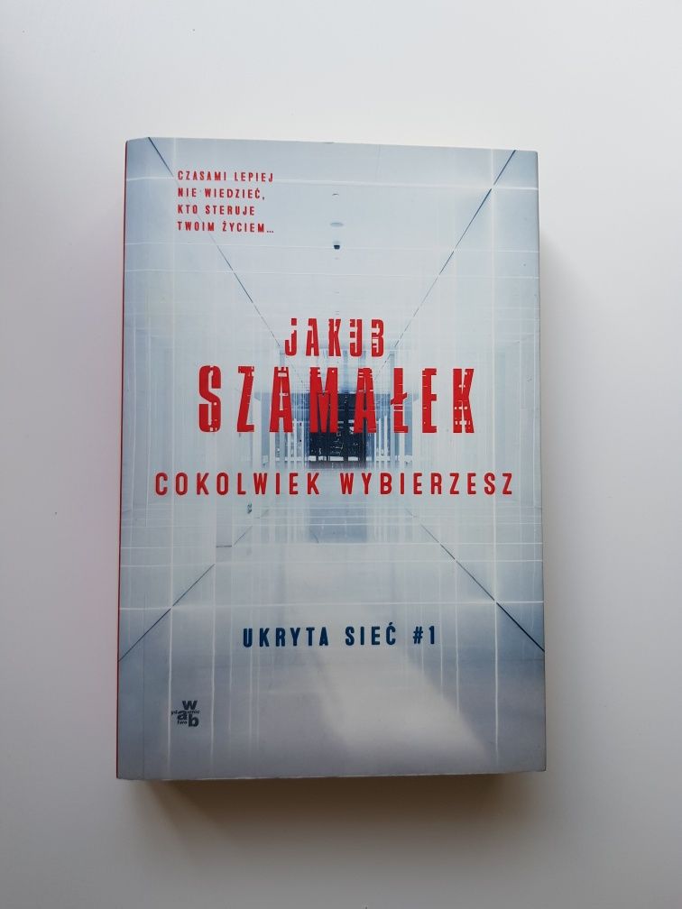 Książka Cokolwiek wybierzesz Jakub Szamałek ukryta sieć #1