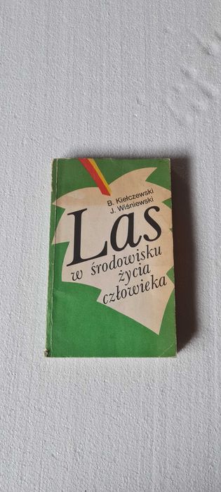 Las w środowisku życia człowieka B. Kiełczewski J. Wiśniewski