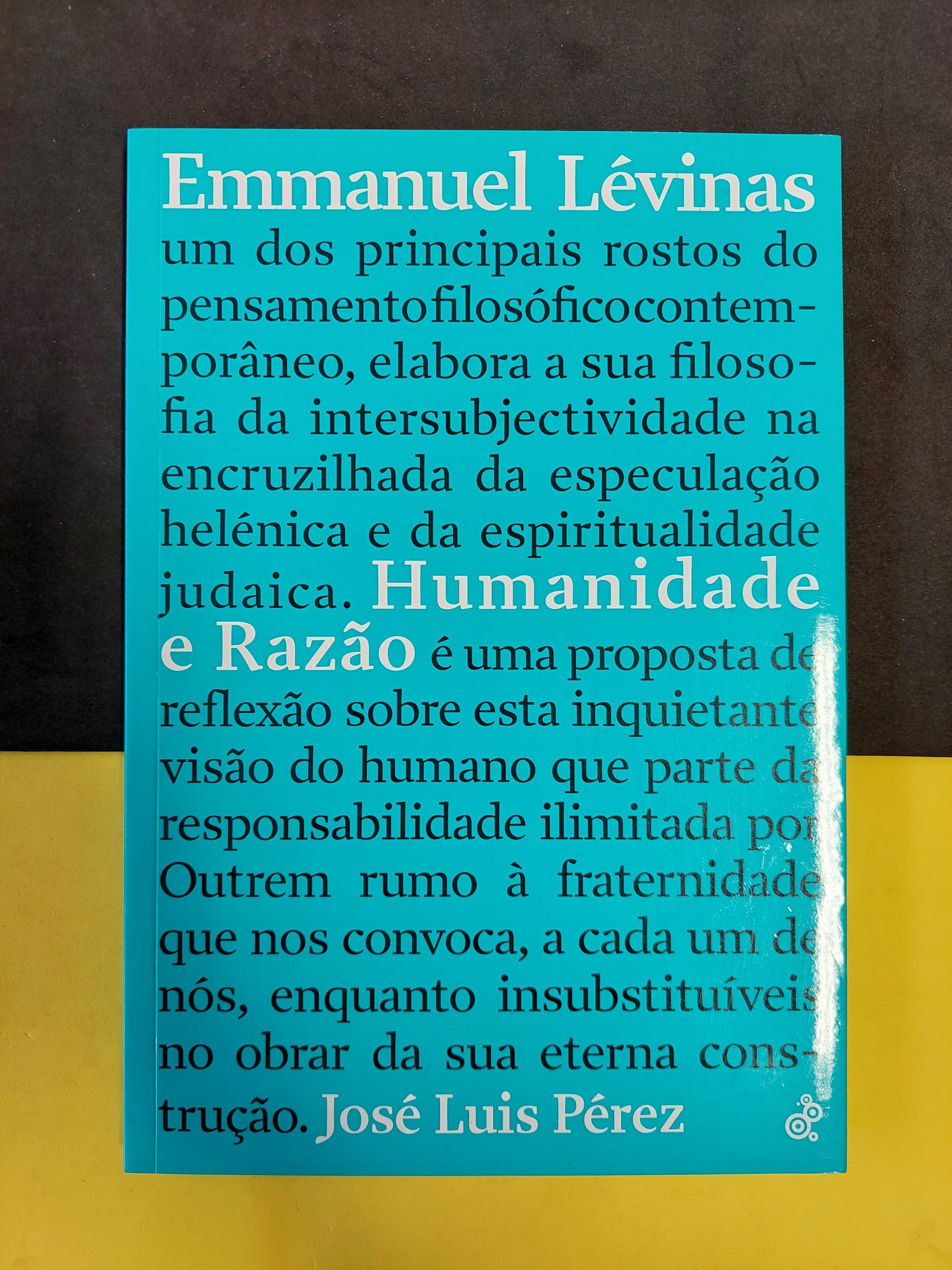 José Luis Pérez - Emmanuel Lévinas, Humanidade e Razão