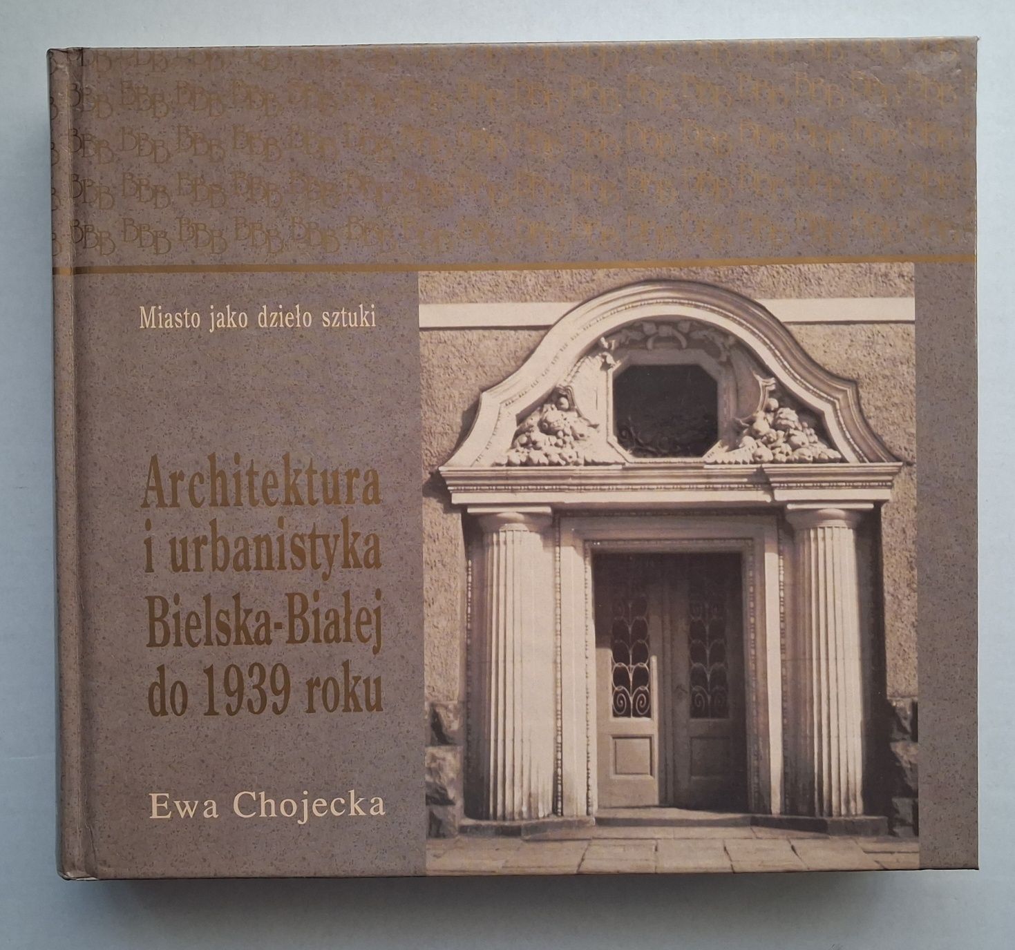 Architektura i urbanistyka Bielska-Białej do 1939 roku.