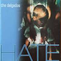 THE DELGADOS- HATE- CD - płyta nowa , zafoliowana