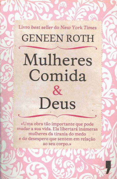 1932

Mulheres, Comida & Deus
de Geneen Roth