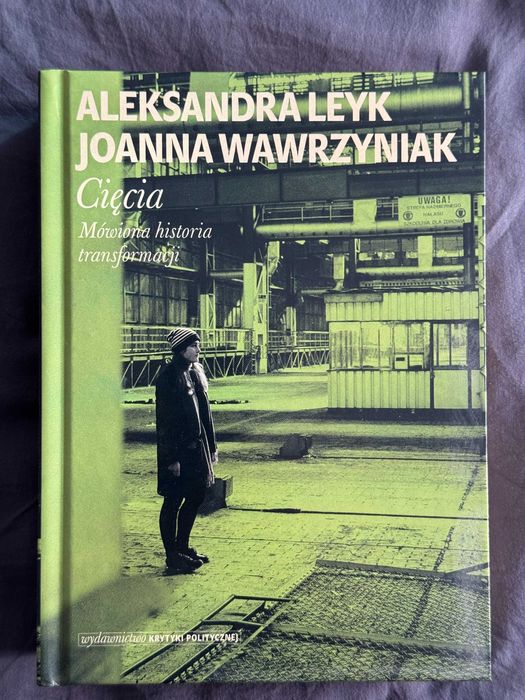 Leyk A, Wawrzyniak J. - Cięcia. Mówiona historia transformacji