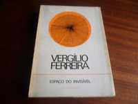 "Espaço do Invisível" Ensaios I de Vergílio Ferreira - 1ª Edição 1965