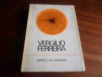 "Espaço do Invisível" Ensaios I de Vergílio Ferreira - 1ª Edição 1965