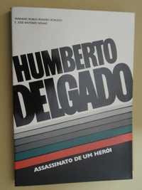 Humberto Delgado - Assassinato de Um Herói de Mariano Robles Romero