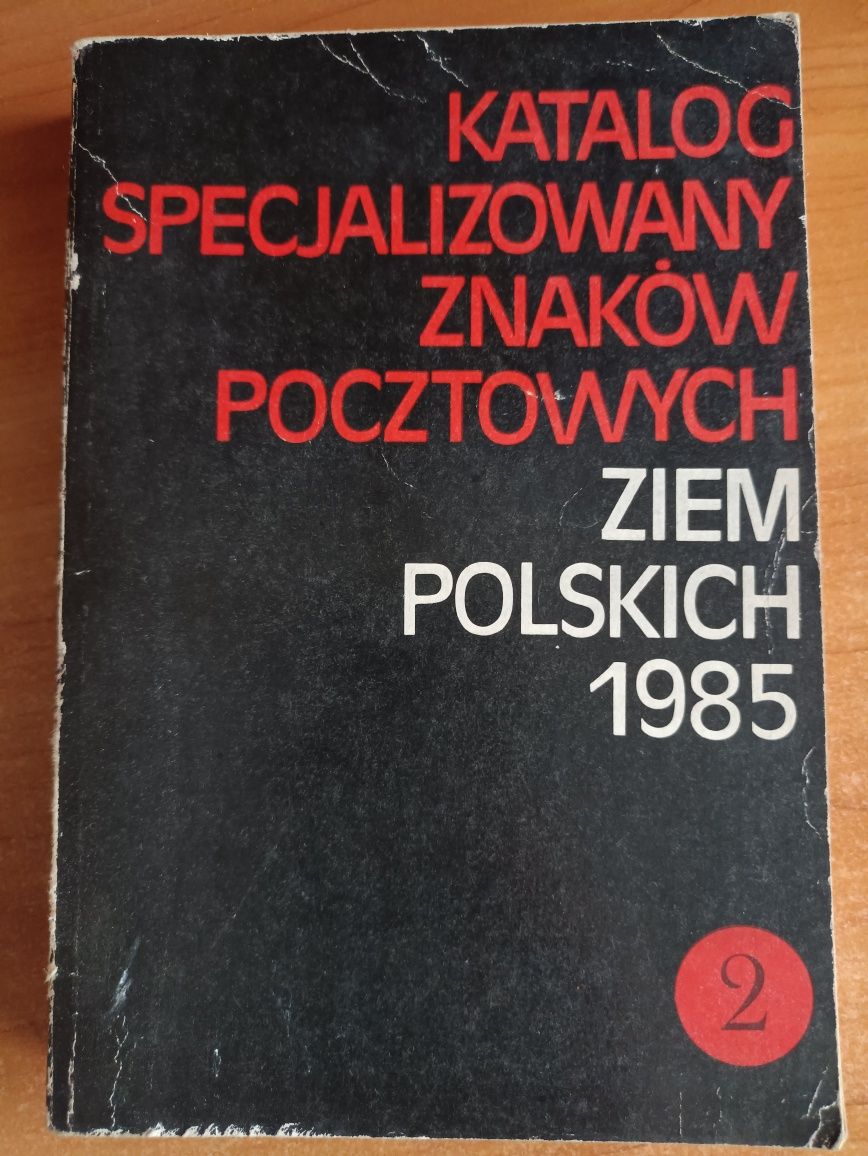 "Katalog specjalizowany znaków pocztowych ziem polskich 1985 tom II"