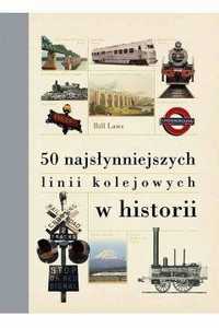 50 Najsłynniejszych Linii Kolejowych W Historii