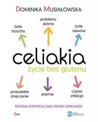 Celiakia. Życie bez glutenu - Dominika Musiałowska