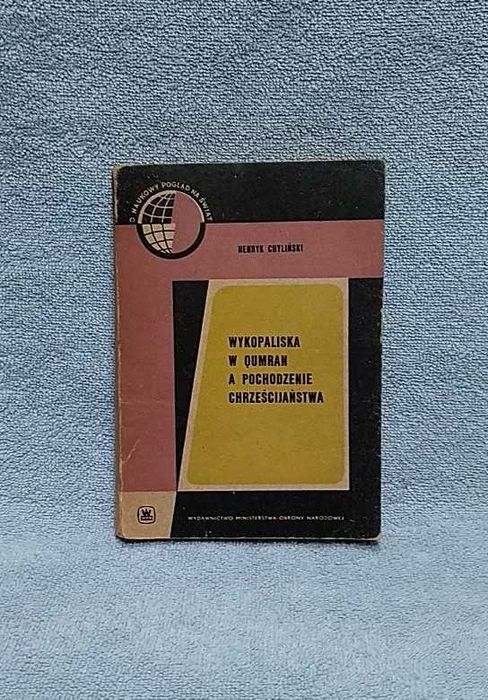 Wykopaliska w Qumran a pochodzenie chrześcijaństwa Henryk Chyliński