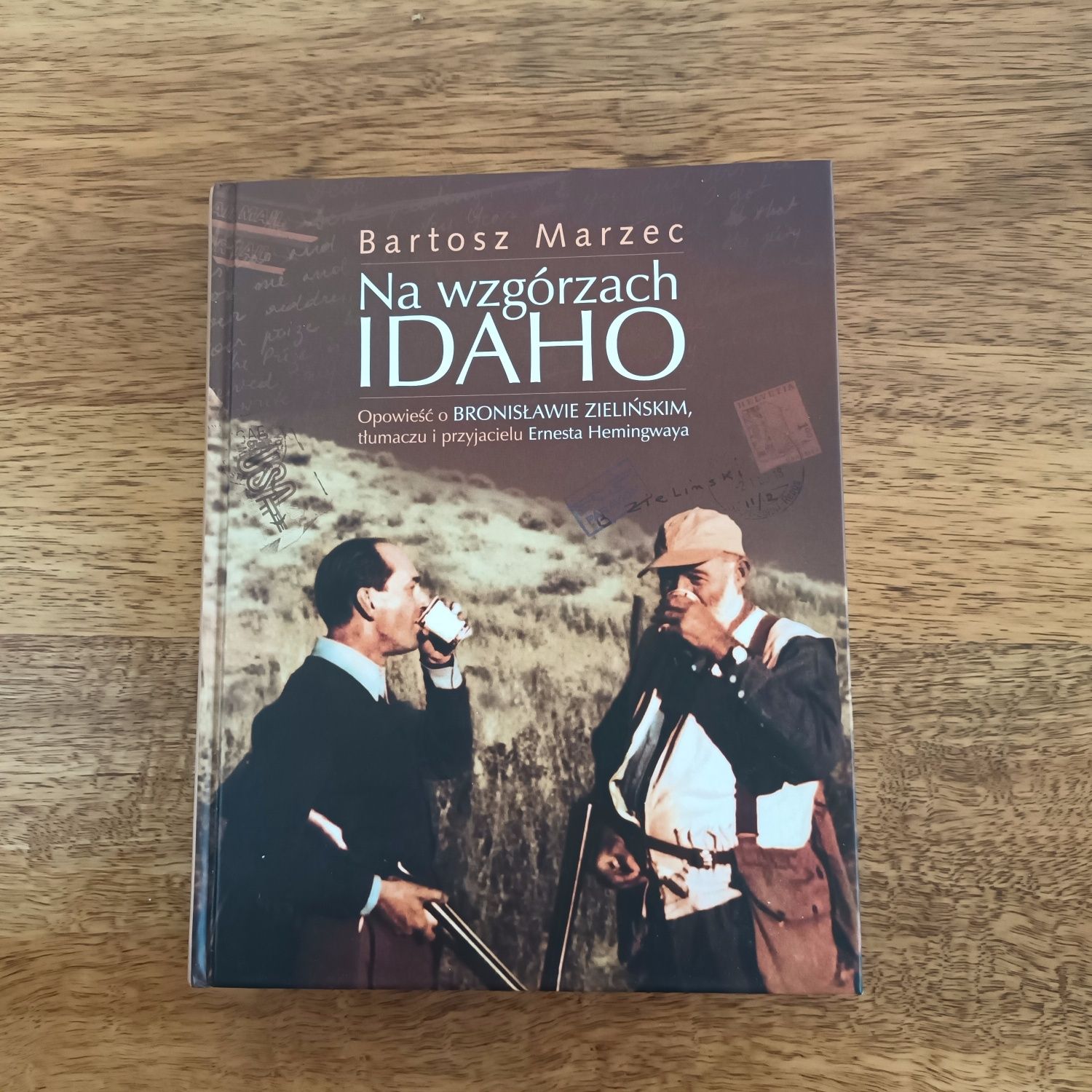 Bartosz Marzec  Na wzgórzach Idaho opowieść o tłumaczu Hemingwaya