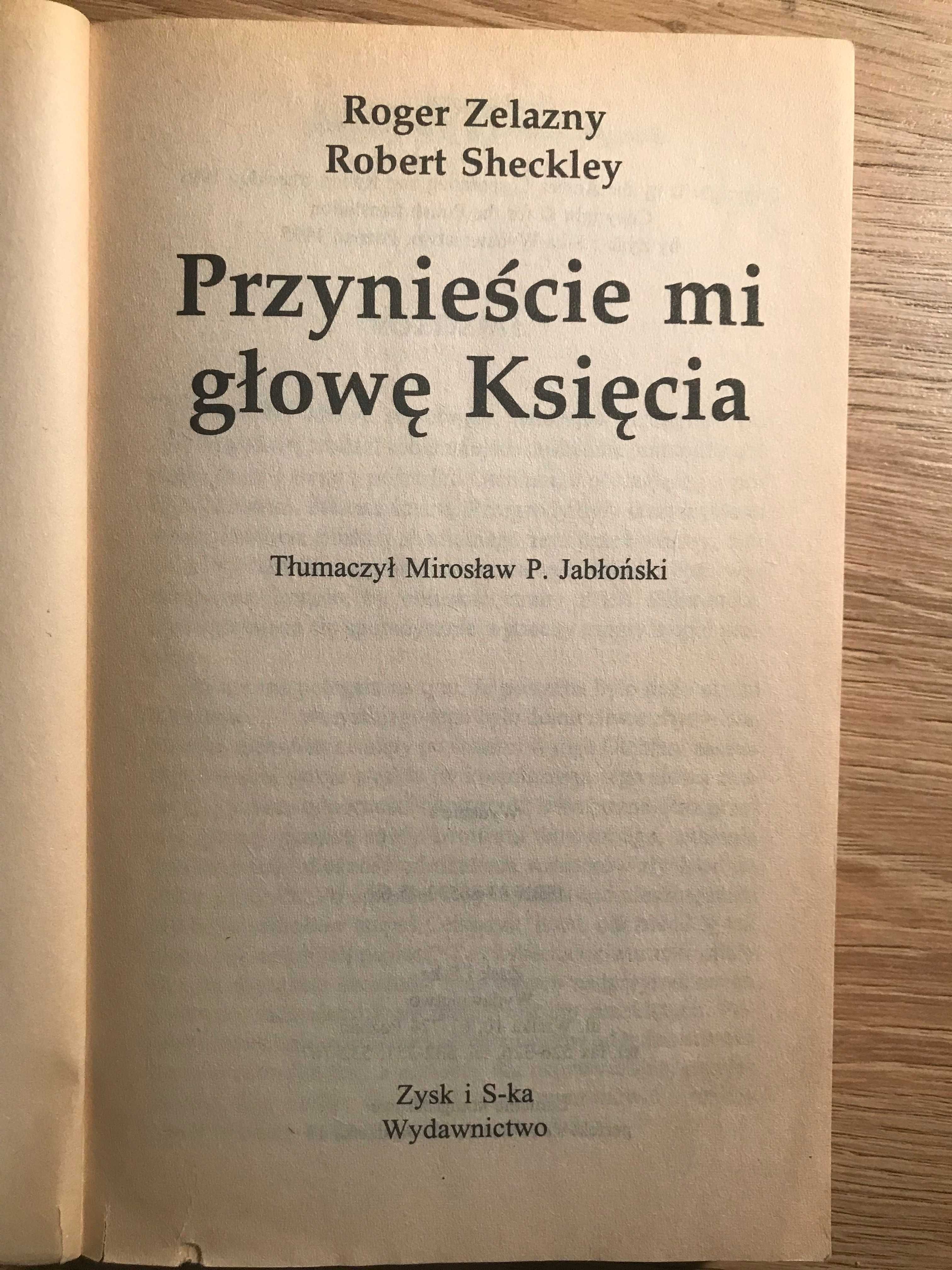 Przynieście mi głowę księcia Roger Zelazny Robert Sheckley