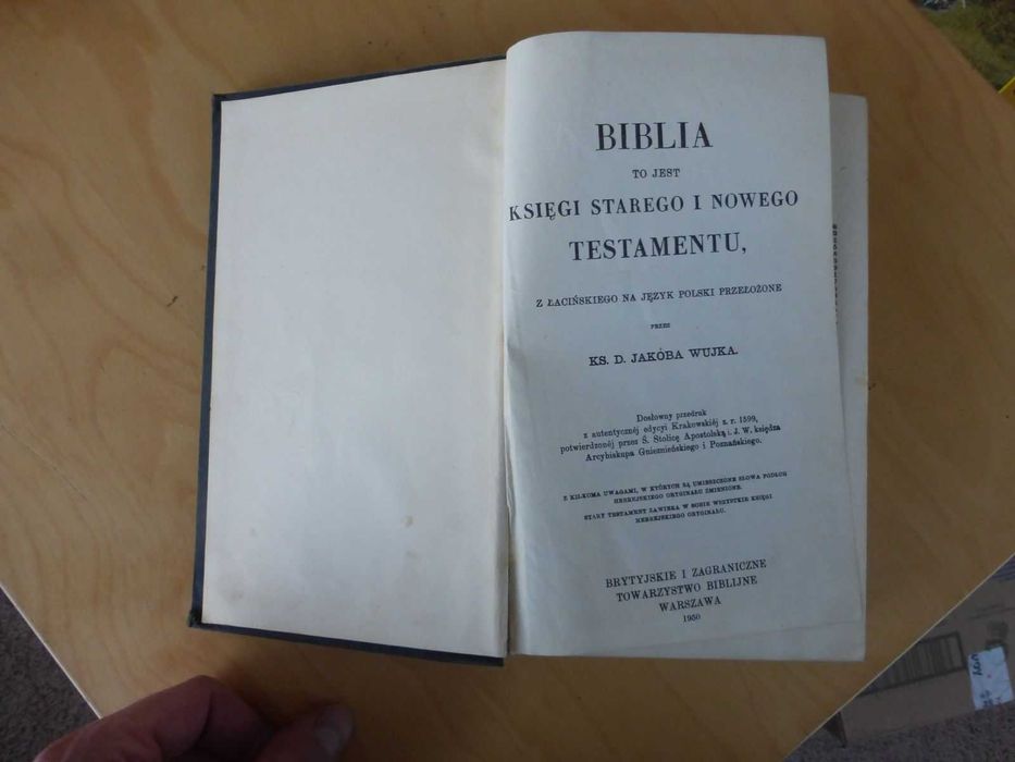 Biblia to jest Księgi Starego i Nowego Testamentu. J. Wujek