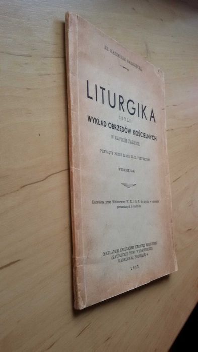 Liturgika Czyli Wykład Obrzędów Kościelnych 1937r, Ks. K. Naskręcki