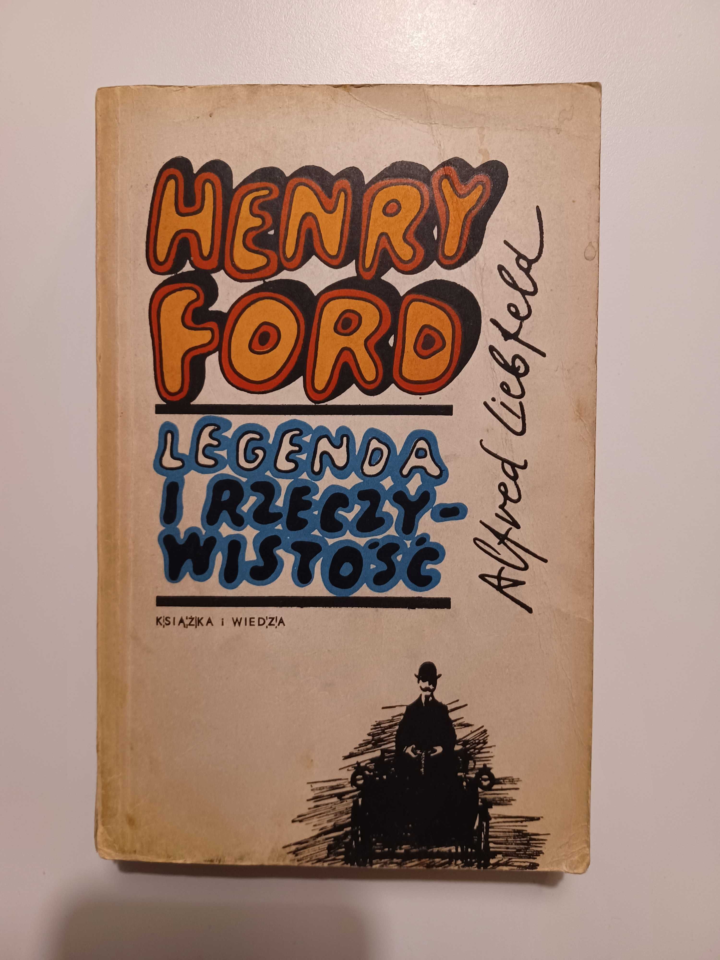 Alfred Liebfeld - HENRY FORD legenda i rzeczywistość
