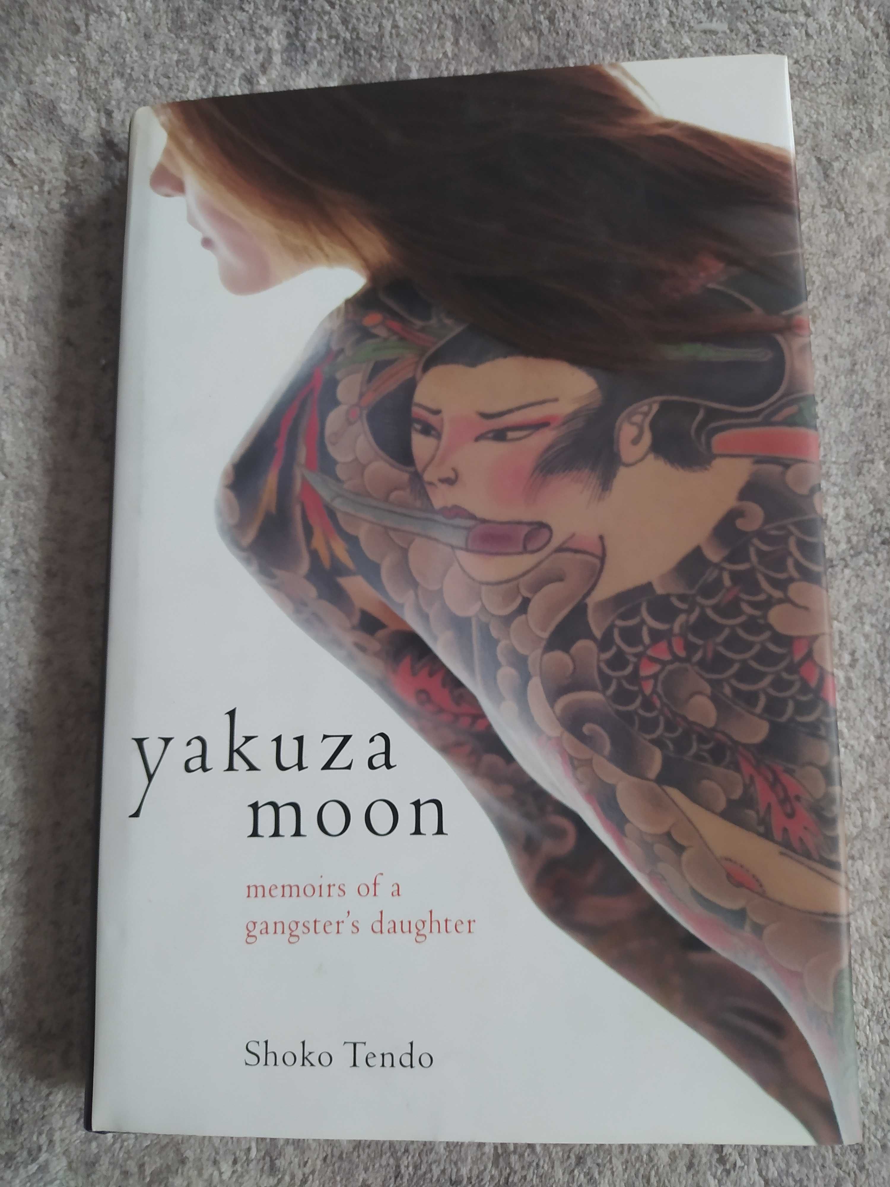 Shoko Tendo - "Yakuza moon -  memoirs of a gangster's daughter"