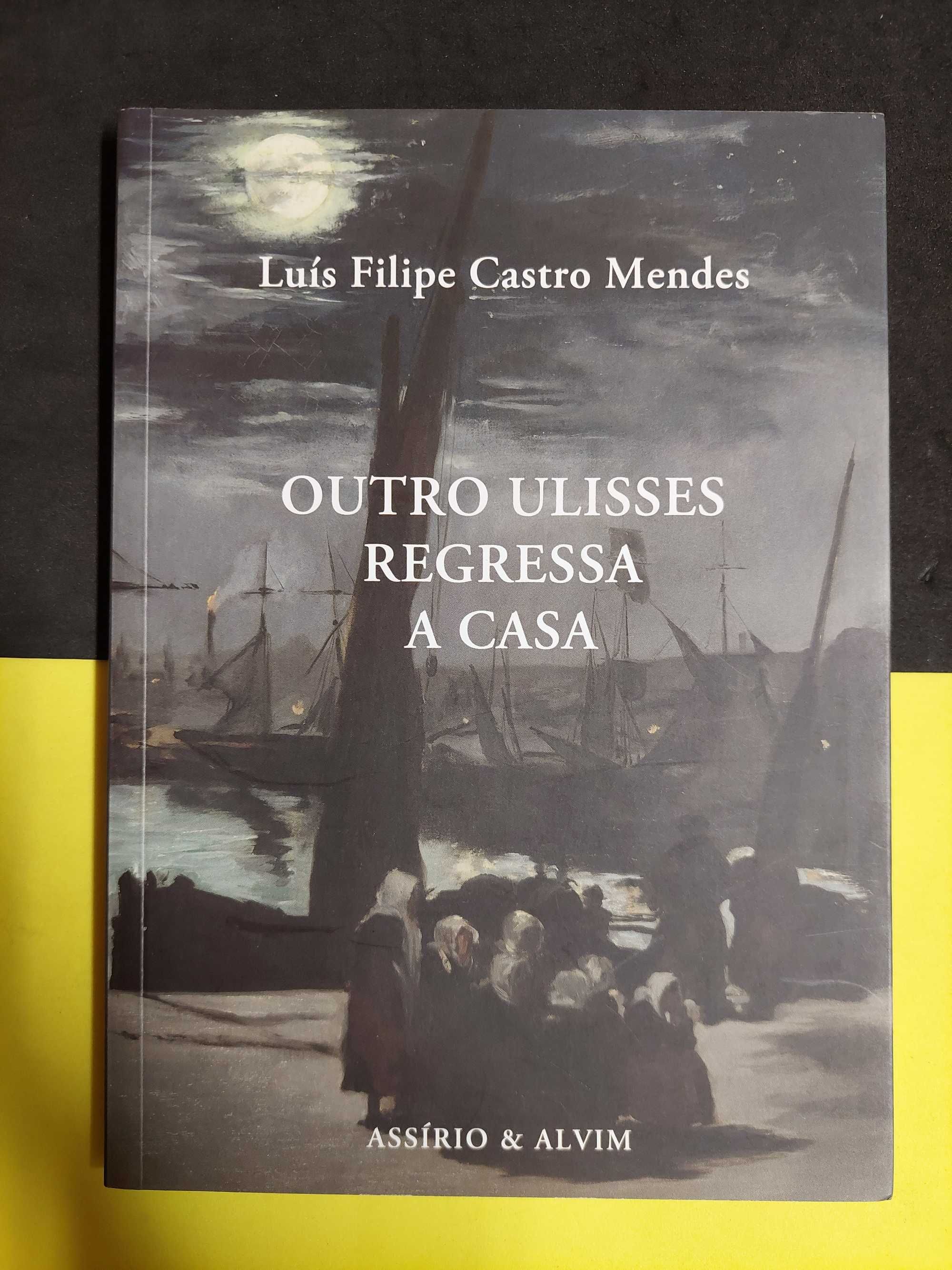 Luís Filipe Castro Mendes - Outro Ulisses regressa a casa