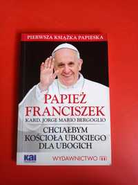 Papież Franciszek, Chciałbym kościoła ubogiego dla ubogich