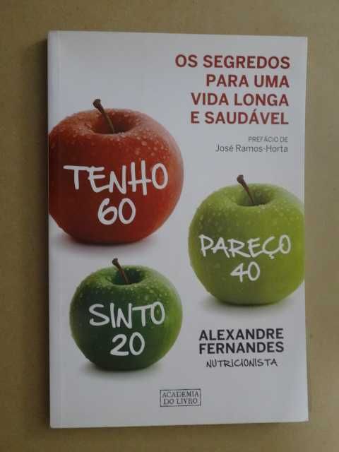 Tenho 60, Pareço 40, Sinto 20 de Alexandre Fernandes - 1ª Edição