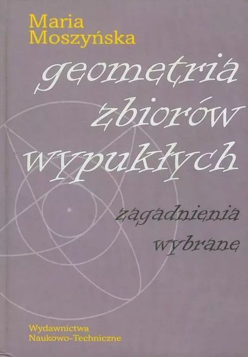 Geometria Zbiorów Wypukłych. Zagadnienia Wybrane Nowa
