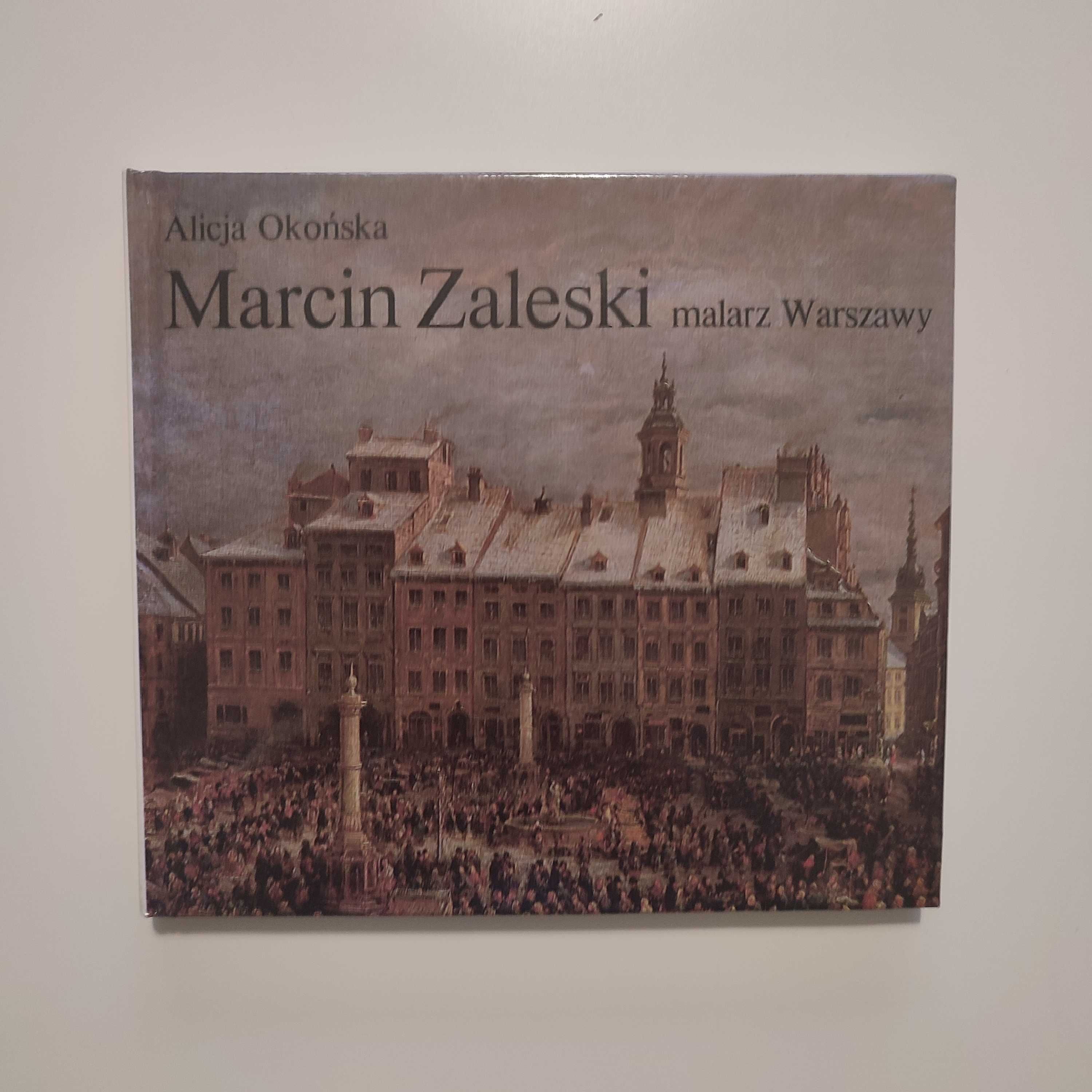 Marcin Zaleski. Malarz Warszawy - Alicja Okońska